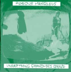 Hideous Mangleus : Unearthing Grandma's Grave